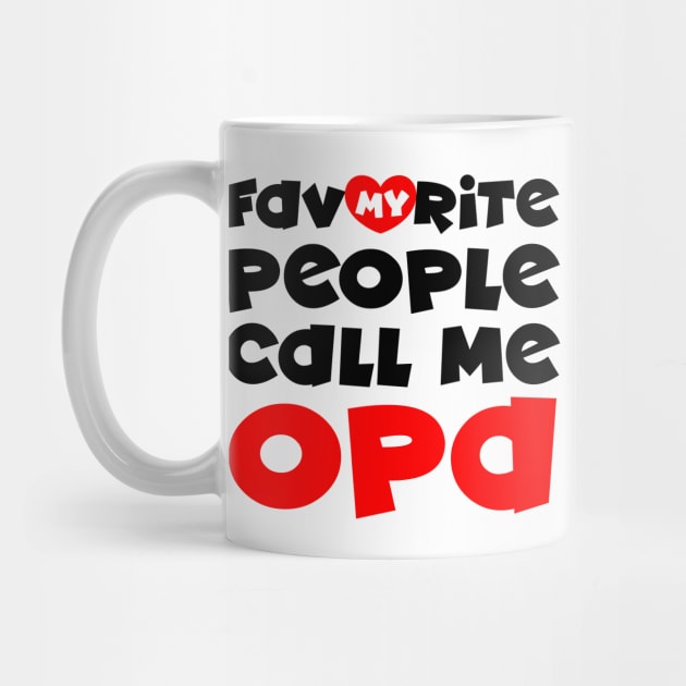 My favorite people call me opa by colorsplash